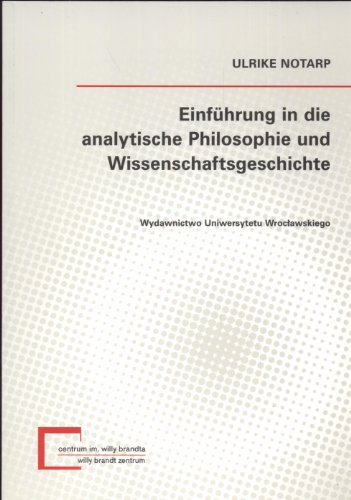 Einführung in Die Analytische Philosophie Und Wissenschaftsgeschichte