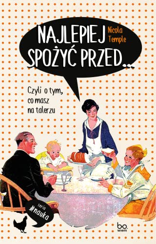 Najlepiej spozyc przed 8230 Czyli o tym co masz na talerzu