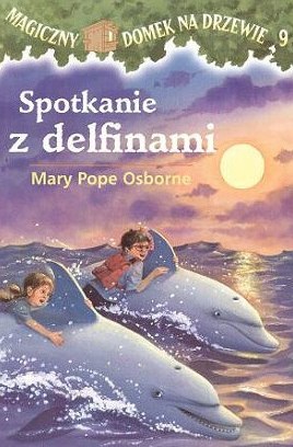 Spotkanie Z Delfinami by Mary Pope Osborne, ISBN 9788323720720