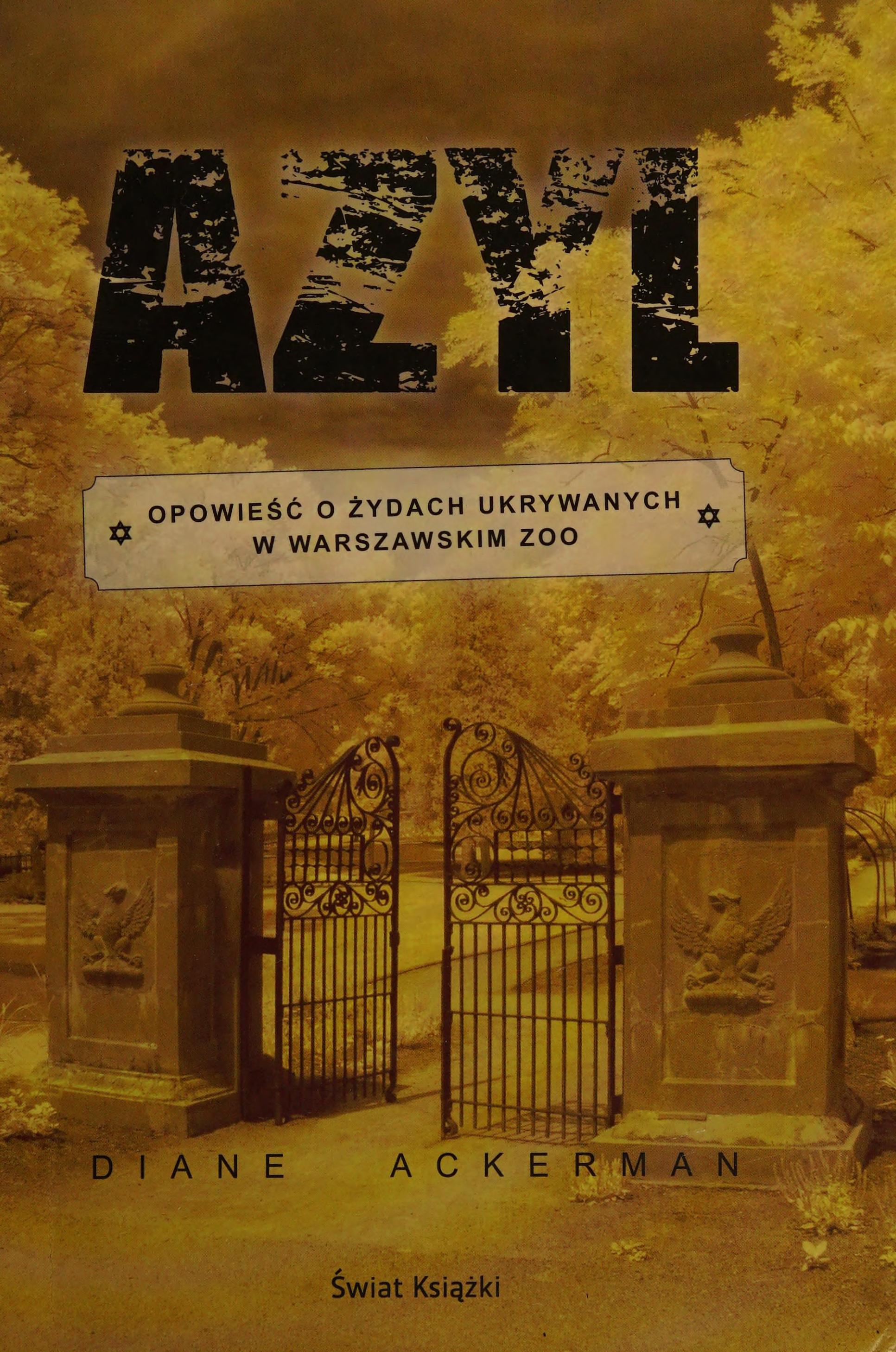 Azyl Opowiesc O Zydach Ukrywanych W Warszawskim ZOO