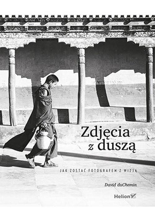 Zdjęcia Z Duszą : Jak Zostać Fotografem Z Wizją