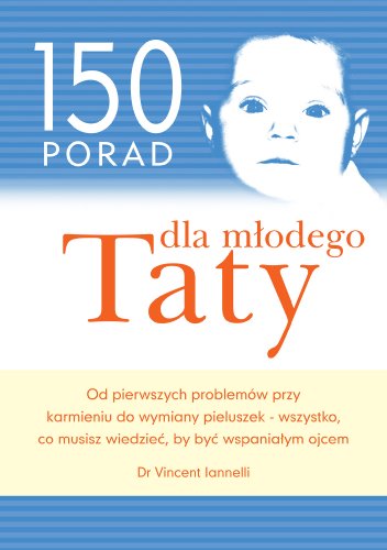 150 Porad Dla Mlodego Taty (Polish)