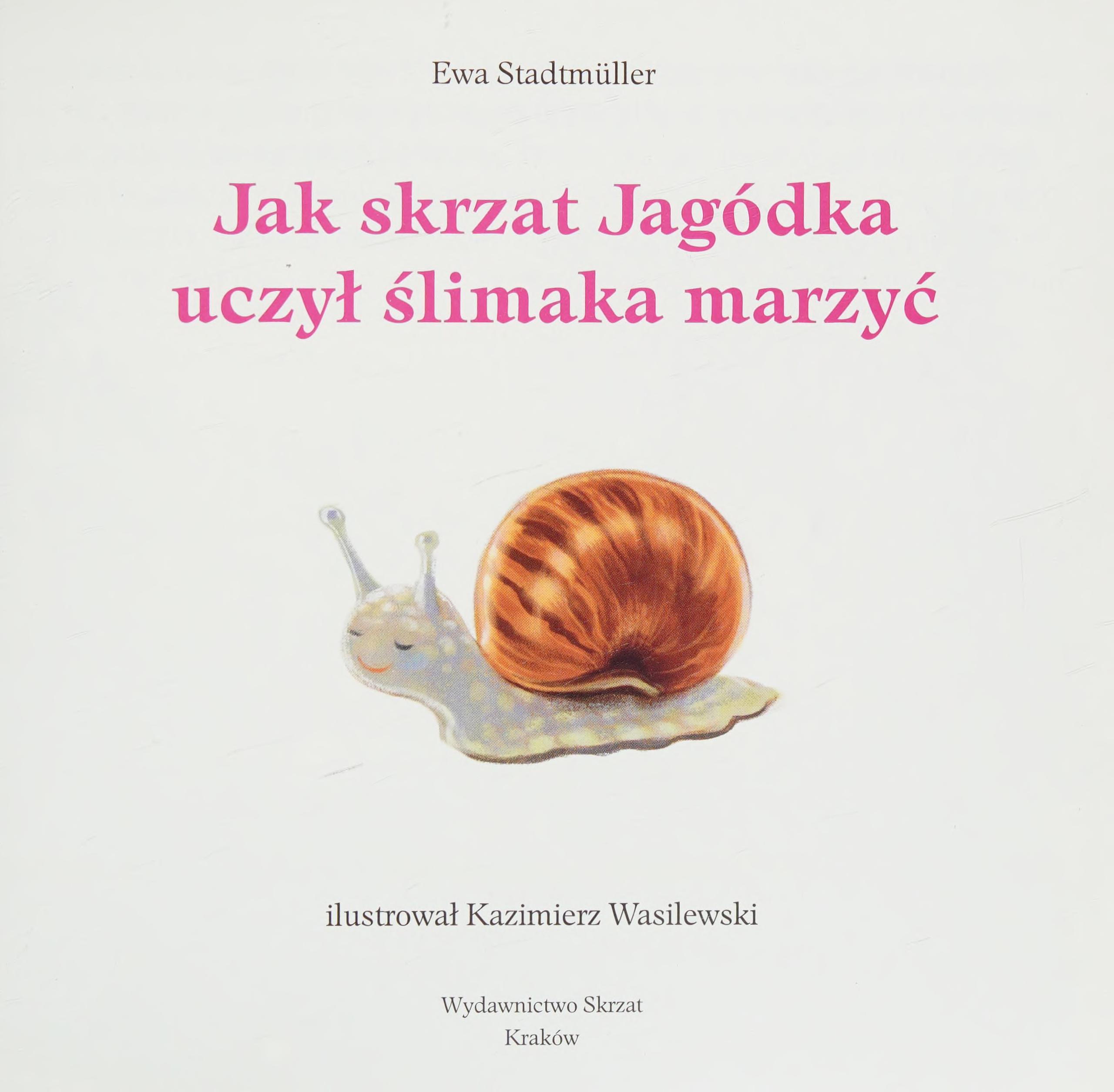 Jak Skrzat Jagódka Uczył Ślimaka Marzyć