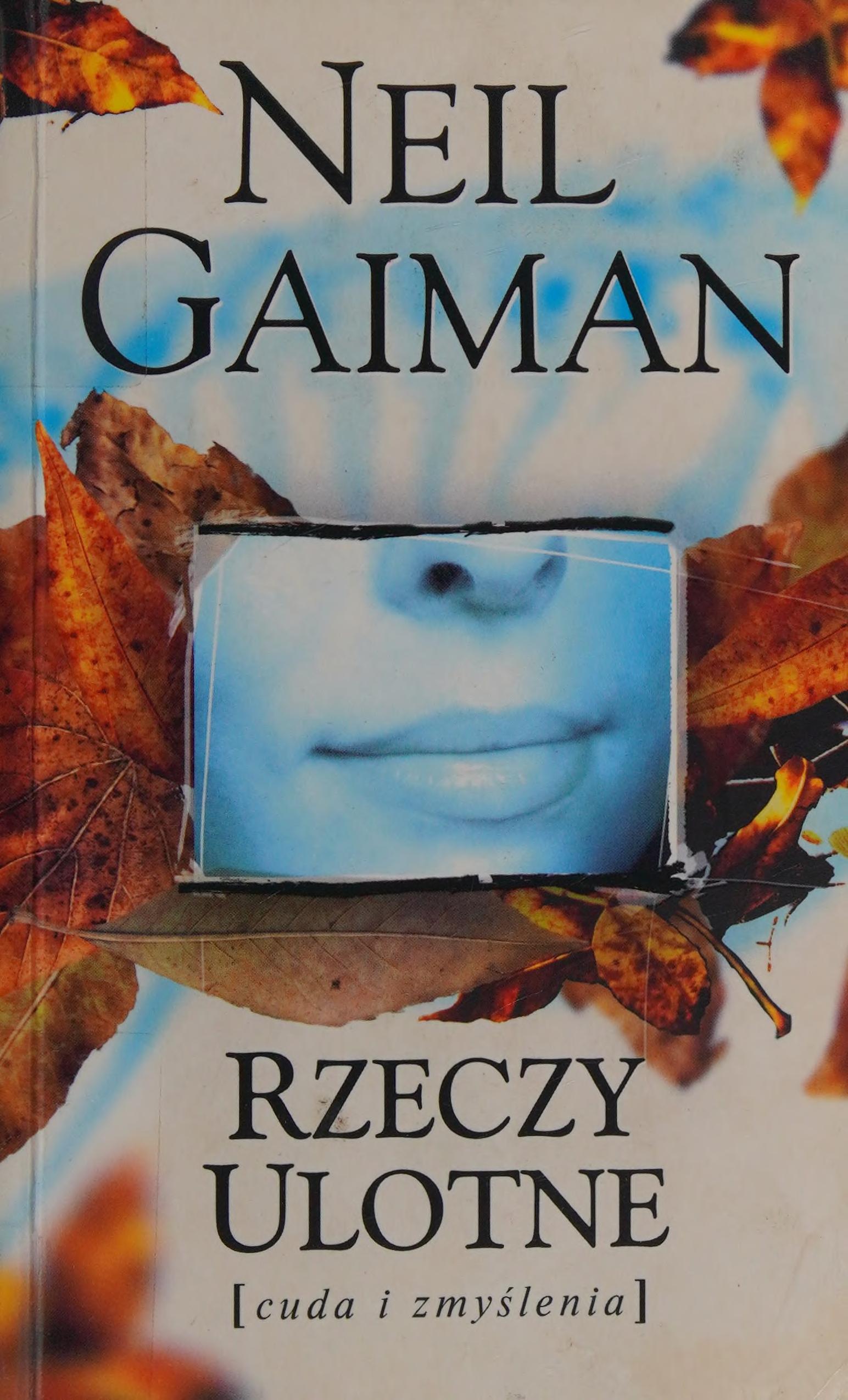 Rzeczy Ulotne. Cuda I Zmyślenia
