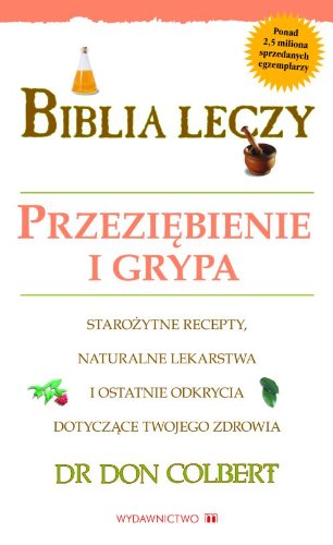 Biblia Leczy. Przeziębienie I Grypa