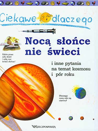 Ciekawe Dlaczego Nocą Słońce Nie Świeci I Inne Pytania Na Temat Kosmosu I Pór Roku