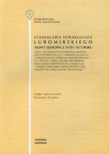Stanisława Herakliusza Lubomirskiego Mowy Sejmowe Z 1670 I 1673 Roku