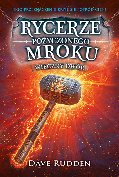 Rycerze Pozyczonego Mroku. Tom 2. Wieczny Dwór