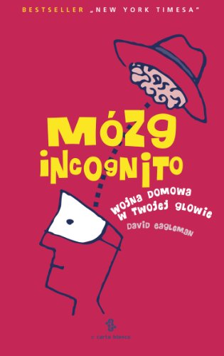 Mózg Incognito. Wojna Domowa W Twojej Głowie