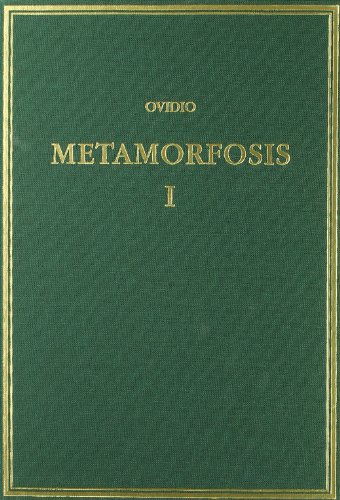 Metamorfosis. Vol. I. Libros I V