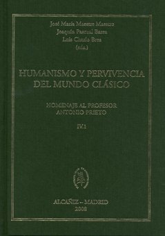 Humanismo y pervivencia del mundo clasico. IV. Vol 1