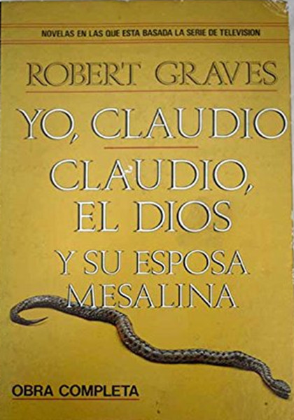 Yo, Claudio. Claudio El Dios y Su Esposa Mesalina