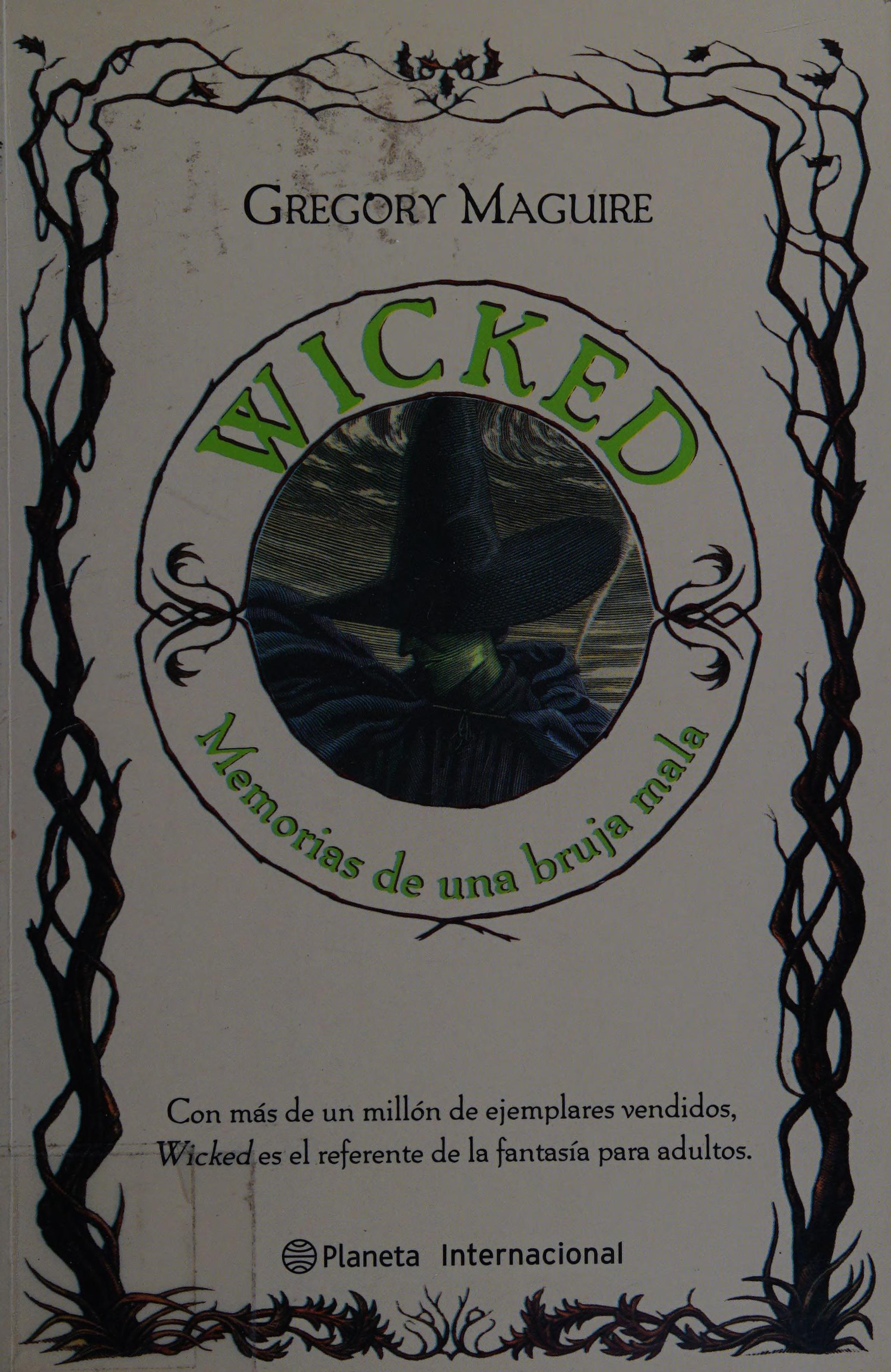 Wicked. Memorias De Una Bruja / Memoirs Of A Witch by Gregory, Gregory Maguire, Maguire, and Maguire, Gregory, ISBN 9788408072379