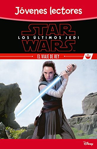 Star Wars. Los ultimos Jedi. El viaje de Rey