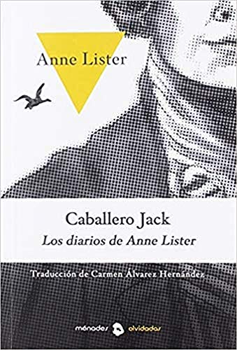 Caballero Jack. Los diarios de Anne Lister