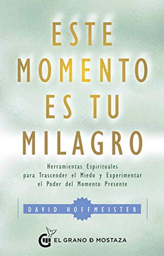 Este Momento Es Tu Milagro