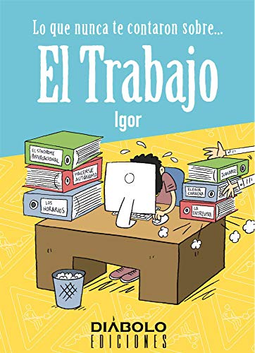 Lo Que Nunca Te Contaron Sobre ... El Trabajo