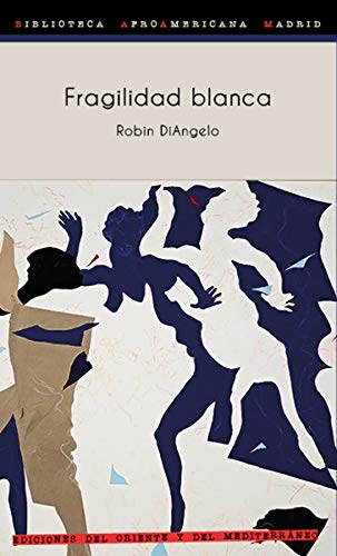 Fragilidad Blanca by Robin J. DiAngelo, ISBN 9788412166248