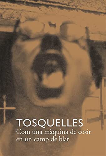 Tosquelles. Com Una Màquina de Cosir En Un Camp de Blat