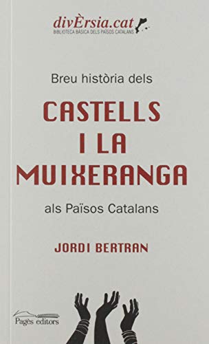Breu historia dels castells i la muixeranga als Paisos Catalans
