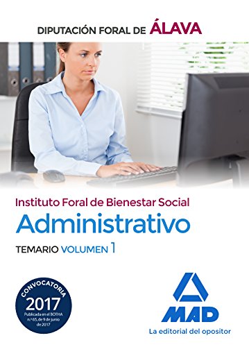 Administrativo del Instituto Foral de Bienestar Social de la Diputacion Foral de Alava. Temario Volumen 1