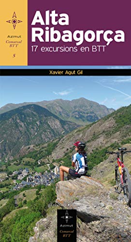 Alta Ribagorça: 17 Excursions Amb BTT (Azimut Comarcal, Sèrie BTT) (Catalan Edition)
