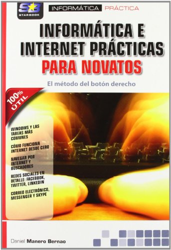 Informática E Internet Prácticas Para Novatos. El Método Del Botón Derecho