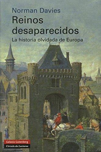 Reinos Desaparecidos: La Historia Olvidada De Europa