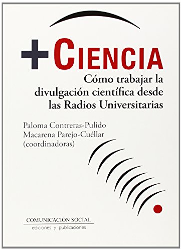 Mas Ciencia. Como trabajar la divulgacion cientifica desde las radios universitarias