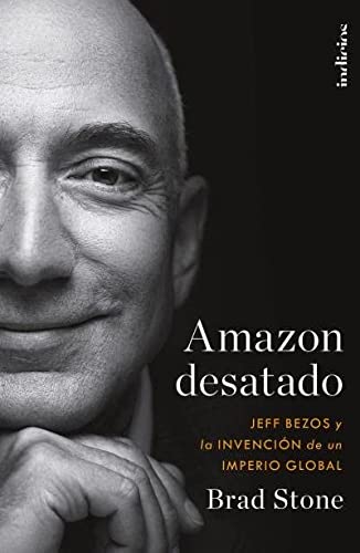 Amazon Desatado by Brad Stone, ISBN 9788415732525