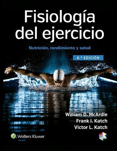 Fisiologia del Ejercicio. Nutricion, Rendimiento y Salud 8 Ed