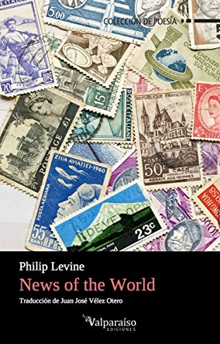 News Of The World: Noticias Del Mundo (Colección Valparaíso De Poesía) (Spanish And English Edition)