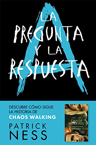 La Pregunta Y La Respuesta (Chaos Walking 2) (Spanish Edition)