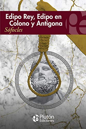 Edipo Rey, Edipo En Colono y Antigona