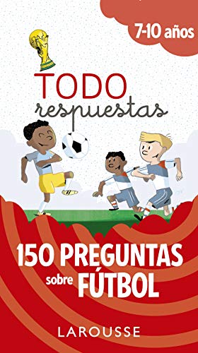 Todo respuestas.150 preguntas sobre futbol