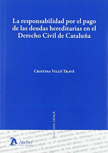 La responsabilidad por el pago de las deudas hereditarias en el Derecho civil de Cataluna.