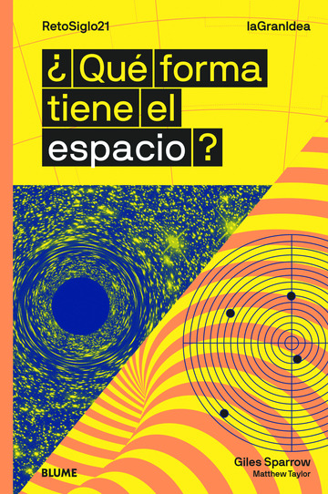 LaGranIdea. ¿Qué Forma Tiene El Espacio?