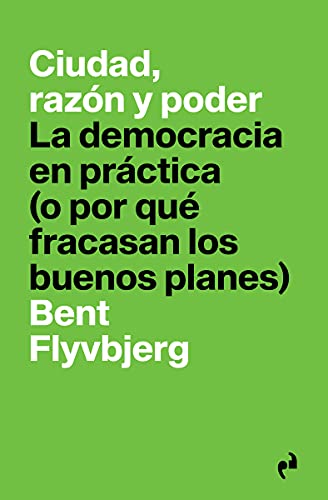CIUDAD, RAZÓN Y PODER: La Democracia En Práctica