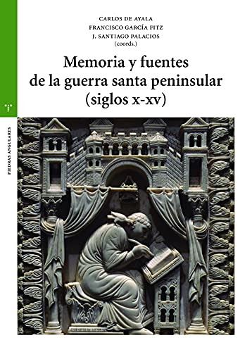 Memoria y fuentes de la guerra santa peninsular