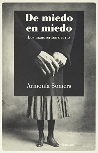 De Miedo En Miedo: Los Manuscritos Del Río
