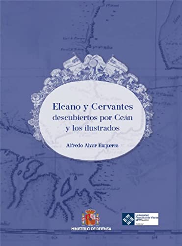 Elcano y Cervantes descubiertos por Cean y los ilustrados