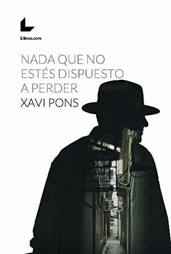NADA QUE NO EST�S DISPUESTO a PERDER