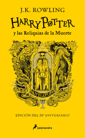 Harry Potter y Las Reliquias de la Muerte (20 Aniv. Hufflepuff) / Harry Potter a Nd the Deathly Hallows (Hufflepuff)