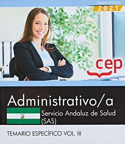Administrativo/a. Servicio Andaluz de Salud . Temario Específico. Vol. III.