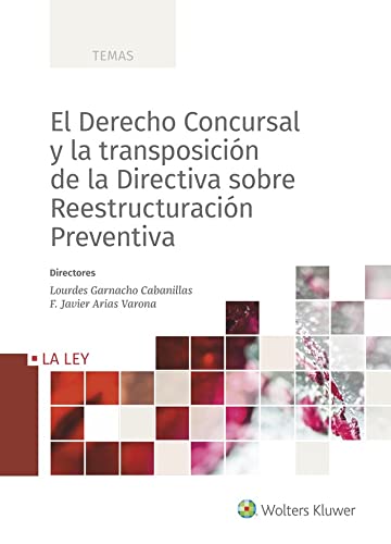 El Derecho Concursal y la transposicion de la Directiva sobre Reestructuracion Preventiva