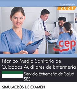 Técnico Medio Sanitario de Cuidados Auxiliares de Enfermería. Servicio Extremeño de Salud . Simulacros de Examen