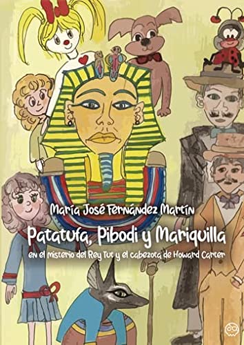 Patatufa Pibodi y Mariquilla en el misterio del Rey Tut y el cabezota de Howard Carter