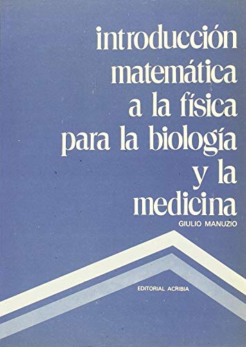 Introducción Matemática A La Física Para La Biología Y Medicina