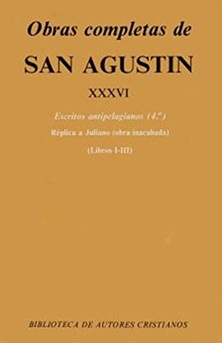 Obras Completas de San Agustín. XXXVI : Escritos Antipelagianos