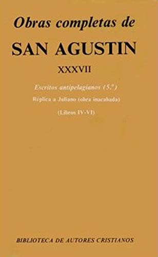 Obras Completas de San Agustín. XXXVII : Escritos Antipelagianos